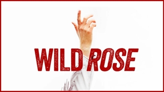 دانلود فیلم رز وحشی Wild Rose 2019