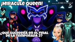 اسپویلر میراکلس فصل ۳ قسمت ۲۶" میراکل کویین "