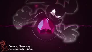 【Khamydrian】Other Friends Remix【Steven Universe】
