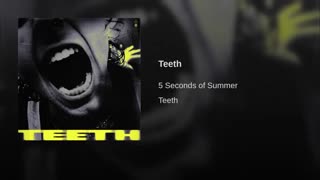 teeth -5 seconds of summer
