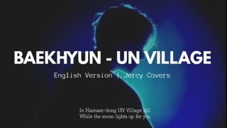 [JERCY COVERS] Baekhyun (백현) - UN VILLAGE (English Version)