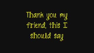 Thank You My Friend (Lyrics)